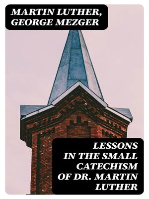 cover image of Lessons in the Small Catechism of Dr. Martin Luther